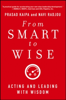 From Smart to Wise : Acting and Leading with Wisdom