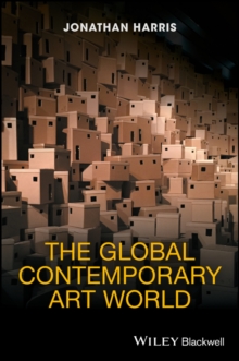The Global Contemporary Art World, Paperback / softback Book The Global Contemporary Art World, Paperback / softback Book