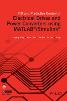 PID and Predictive Control of Electrical Drives and Power Converters using MATLAB / Simulink, Hardback Book PID and Predictive Control of Electrical Drives and Power Converters using MATLAB / Simulink, Hardback Book