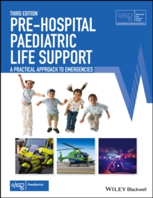 Pre-Hospital Paediatric Life Support : A Practical Approach to Emergencies