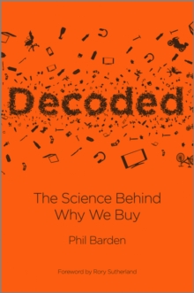 Decoded - the Science Behind Why We Buy, Hardback Book Decoded - the Science Behind Why We Buy, Hardback Book