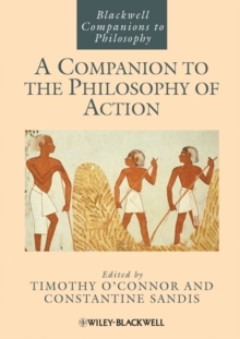 A Companion to the Philosophy of Action, Paperback / softback Book A Companion to the Philosophy of Action, Paperback / softback Book