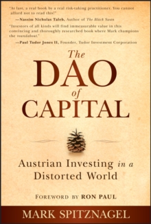 The Dao of Capital : Austrian Investing in a Distorted World