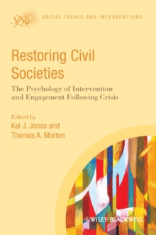 Restoring Civil Societies : The Psychology of Intervention and Engagement Following Crisis