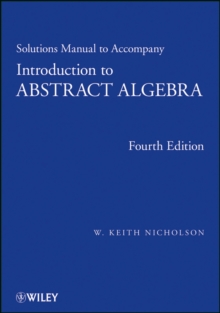 Solutions Manual to accompany Introduction to Abstract Algebra, 4e, Solutions Manual