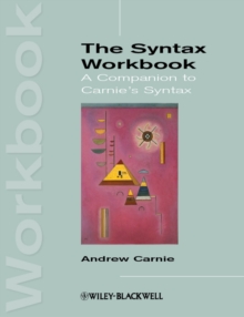 The Syntax Workbook : A Companion to Carnie's Syntax