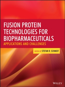 Fusion Protein Technologies for Biopharmaceuticals : Applications and Challenges