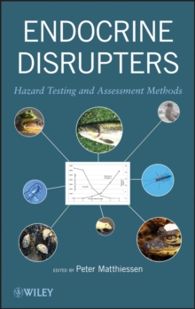 Endocrine Disrupters : Hazard Testing and Assessment Methods