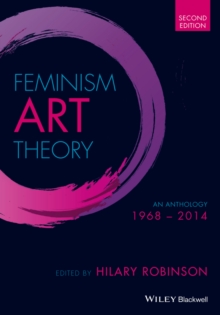 Feminism Art Theory : An Anthology 1968 - 2014