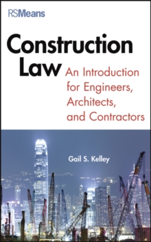 Construction Law : An Introduction for Engineers, Architects, and Contractors