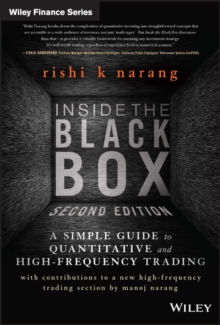 Inside the Black Box : A Simple Guide toQuantitative and High-Frequency Trading