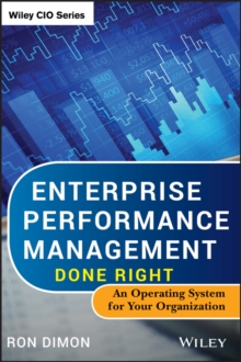 Enterprise Performance Management Done Right : An Operating System for Your Organization, Hardback Book Enterprise Performance Management Done Right : An Operating System for Your Organization, Hardback Book
