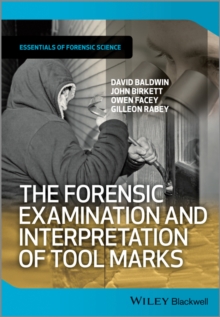 The Forensic Examination and Interpretation of Tool Marks