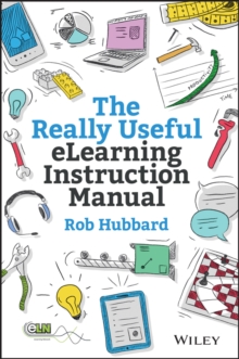 The Really Useful eLearning Instruction Manual : Your toolkit for putting elearning into practice