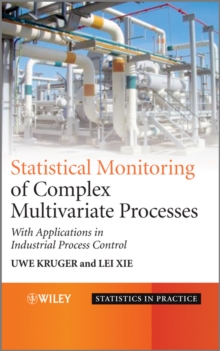 Statistical Monitoring of Complex Multivatiate Processes : With Applications in Industrial Process Control