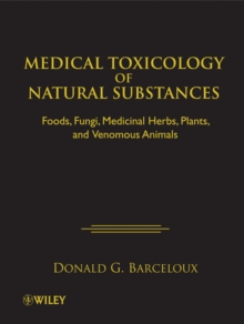 Medical Toxicology of Natural Substances : Foods, Fungi, Medicinal Herbs, Plants, and Venomous Animals