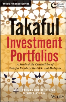 Takaful Investment Portfolios : A Study of the Composition of Takaful Funds in the GCC and Malaysia