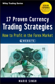 17 Proven Currency Trading Strategies : How to Profit in the Forex Market