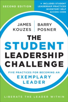 The Student Leadership Challenge : Five Practices for Becoming an Exemplary Leader, Paperback Book The Student Leadership Challenge : Five Practices for Becoming an Exemplary Leader, Paperback Book
