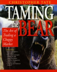 Taming the Bear : The Art of Trading a Choppy Market