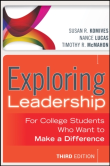 Exploring Leadership : For College Students Who Want to Make a Difference, Paperback / softback Book Exploring Leadership : For College Students Who Want to Make a Difference, Paperback / softback Book