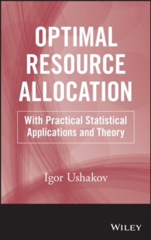 Optimal Resource Allocation : With Practical Statistical Applications and Theory