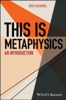 This Is Metaphysics : An Introduction