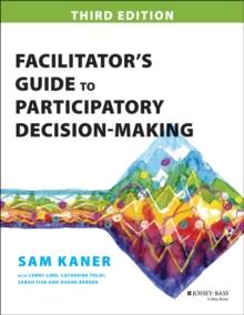 Facilitator's Guide to Participatory Decision-Making, Third Edition, Paperback Book Facilitator's Guide to Participatory Decision-Making, Third Edition, Paperback Book