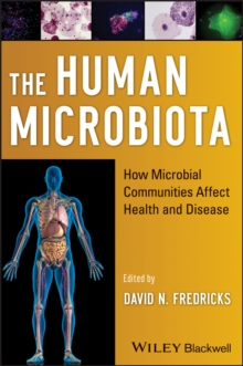 The Human Microbiota : How Microbial Communities Affect Health and Disease