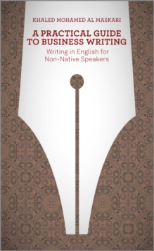 A Practical Guide to Business Writing : Writing in English for Non-Native Speakers, Paperback Book A Practical Guide to Business Writing : Writing in English for Non-Native Speakers, Paperback Book