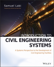 Introduction to Civil Engineering Systems : A Systems Perspective to the Development of Civil Engineering Facilities