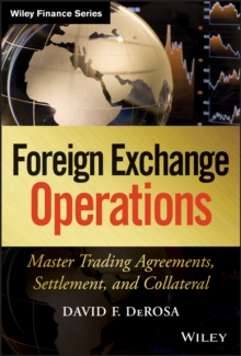 Foreign Exchange Operations : Master Trading Agreements, Settlement, and Collateral