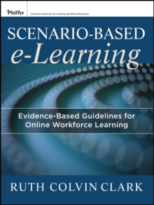 Scenario-based e-Learning : Evidence-Based Guidelines for Online Workforce Learning