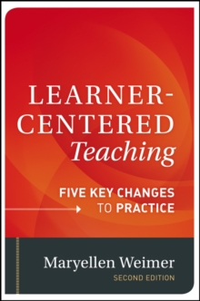 Learner-Centered Teaching : Five Key Changes to Practice