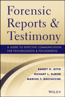 Forensic Reports and Testimony : A Guide to Effective Communication for Psychologists and Psychiatrists