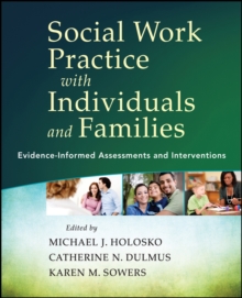 Social Work Practice with Individuals and Families : Evidence-Informed Assessments and Interventions