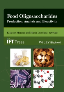 Food Oligosaccharides : Production, Analysis and Bioactivity, Hardback Book Food Oligosaccharides : Production, Analysis and Bioactivity, Hardback Book