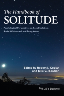 The Handbook of Solitude : Psychological Perspectives on Social Isolation, Social Withdrawal, and Being Alone, Hardback Book The Handbook of Solitude : Psychological Perspectives on Social Isolation, Social Withdrawal, and Being Alone, Hardback Book