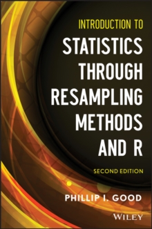Introduction to Statistics Through Resampling Methods and R, Paperback / softback Book Introduction to Statistics Through Resampling Methods and R, Paperback / softback Book