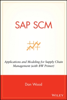 SAP SCM : Applications and Modeling for Supply Chain Management (with BW Primer)