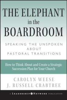 The Elephant in the Boardroom : Speaking the Unspoken about Pastoral Transitions