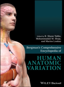 Bergman's Comprehensive Encyclopedia of Human Anatomic Variation, Hardback Book Bergman's Comprehensive Encyclopedia of Human Anatomic Variation, Hardback Book