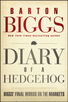 Diary of a Hedgehog : Biggs' Final Words on the Markets