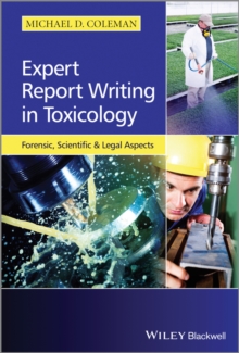 Expert Report Writing in Toxicology : Forensic, Scientific and Legal Aspects, Paperback / softback Book Expert Report Writing in Toxicology : Forensic, Scientific and Legal Aspects, Paperback / softback Book