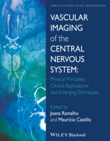 Vascular Imaging of the Central Nervous System : Physical Principles, Clinical Applications, and Emerging Techniques