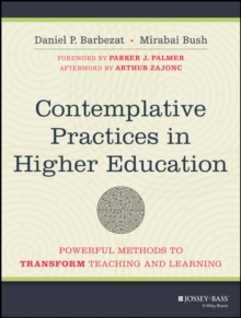 Contemplative Practices in Higher Education : Powerful Methods to Transform Teaching and Learning, Paperback Book Contemplative Practices in Higher Education : Powerful Methods to Transform Teaching and Learning, Paperback Book