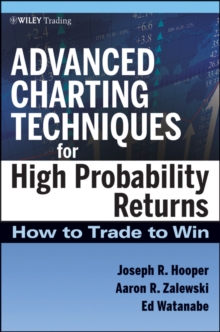 Advanced Charting Techniques for High Probability Trading : The Most Accurate And Predictive Charting Method Ever Created, Hardback Book Advanced Charting Techniques for High Probability Trading : The Most Accurate And Predictive Charting Method Ever Created, Hardback Book