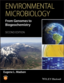 Environmental Microbiology : From Genomes to Biogeochemistry