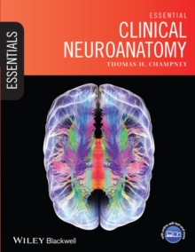 Essential Clinical Neuroanatomy, Paperback / softback Book Essential Clinical Neuroanatomy, Paperback / softback Book