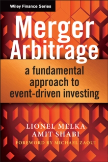 Merger Arbitrage : A Fundamental Approach to Event-Driven Investing, Hardback Book Merger Arbitrage : A Fundamental Approach to Event-Driven Investing, Hardback Book